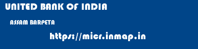 UNITED BANK OF INDIA  ASSAM BARPETA    micr code